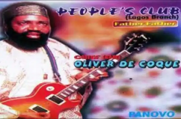Oliver de Coque - People’s Club of Nigeria (Father Father)
